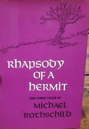 Rhapsody of a Hermit & Three Tales (Michael Rothschild)