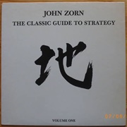 John Zorn - The Classic Guide to Strategy, Volume One
