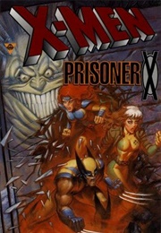X-Men: Prisoner X (Ann Nocenti)