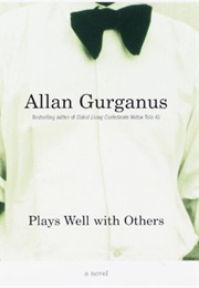 Plays Well With Others (Allan Gurganus)