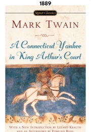 A Connecticut Yankee in King Arthur's Court (1889) (Mark Twain)