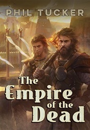 The Empire of the Dead (Phil Tucker)