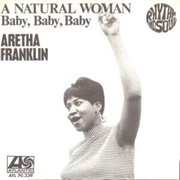 "(You Make Me Feel Like) a Natural Woman" by Aretha Franklin (1968)