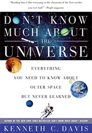 Don't Know Much About the Universe (Kenneth C. Davis)