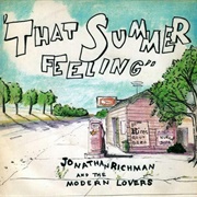 'That Summer Feelin'' by Jonathan Richman