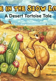 Life in the Slow Lane: A Desert Tortoise Tale (Conrad J. Storad)