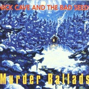 Murder Ballads - Nick Cave and the Bad Seeds