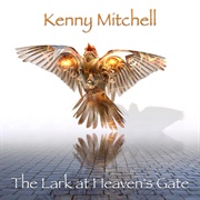 Kenny Mitchell - The Lark at Heaven's Gate