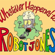 Whatever Happened to Robot Jones? (2002-2003)