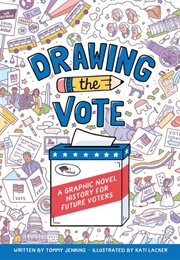 Drawing the Vote: A Graphic Novel History for Future Voters (Tommy Jenkins)