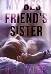 My Best Friend's Sister (Q.B. Tyler)