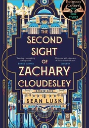 The Second Sight of Zachary Cloudesley (Sean Lusk)