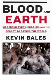 Blood and Earth (Kevin Bales)