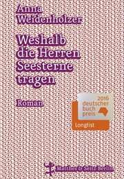 Weshalb Die Herren Seesterne Tragen (Anna Weidenholzer)