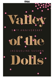 Valley of the Dolls (1966) (Jacqueline Susann)