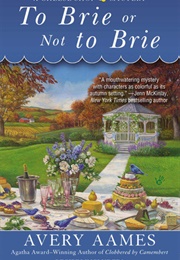 To Brie or Not to Brie (Avery Aames)