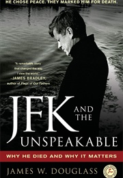 JFK and the Unspeakable (James W. Douglass)