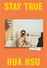 Stay True: A Memoir (Hua Hsu)