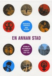 En Annan Stad - Kvinnligt Och Manligt Homoliv 1950-1980 (Margareta Lindholm)