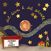 Jukebox the Ghost - Let Live & Let Ghosts