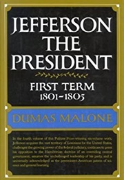 Jefferson the President: First Term, 1801-1805 (Dumas Malone)