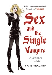 Sex and the Single Vampire (Katie Macalister)