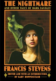 The Nightmare & Other Tales of Dark Fantasy (Francis Stevens)