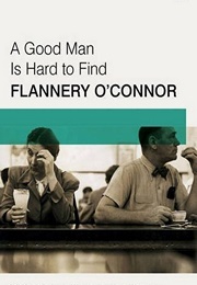 A Good Man Is Hard to Find (Flannery O'Connor)