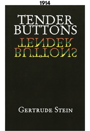 Tender Buttons (1914) (Gertrude Stein)