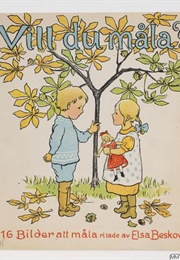 Vill Du Måla? (Elsa Beskow)