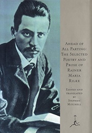 Ahead of All Parting (Rainer Maria Rilke)