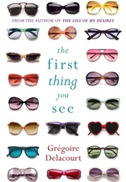 The First Thing You See (Gregoire Delacourt)