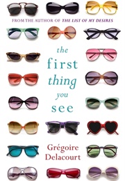 The First Thing You See (Gregoire Delacourt)