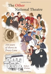 The Other National Theatre: 350 Years of Shows in Drury Lane (Robert Whelan)