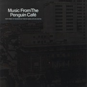 Penguin Cafe Orchestra - Music From the Penguin Cage