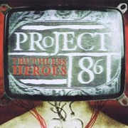 Project 86-Truthless Heroes