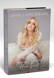 Things I Should Have Said (Jamie Lynn Spears)