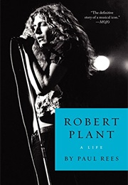 Robert Plant : A Life (Paul Rees)
