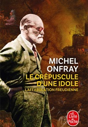 Le Crépuscule D'une Idole (Michel Onfray)