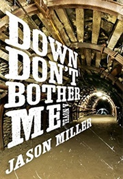 Down Don't Bother Me (Jason Miller)