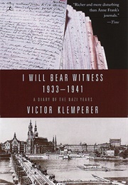 I Will Bear Witness, 1933-1941 (Victor Klemperer)