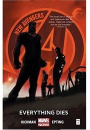 New Avengers Vol 1: Everything Dies (Hickman)