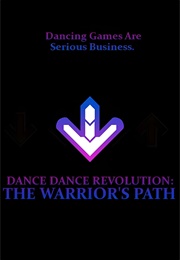 Dance Dance Revolution: The Warrior's Path (2011)