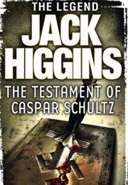The Testament of Caspar Schultz (Jack Higgins)