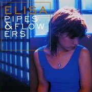 Elisa ‎– Pipes & Flowers