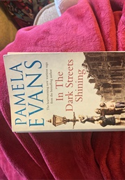In the Dark Streets Shining (Pamela Evans)