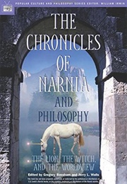 The Chronicles of Narnia and Philosophy (Gregory Bassham & Jerry L. Walls, Ed.)