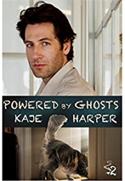 Powered by Ghosts (Kaje Harper)