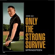 Only the Strong Survive - Bruce Springsteen