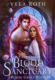 Blood Sanctuary: Part One (Vela Roth)